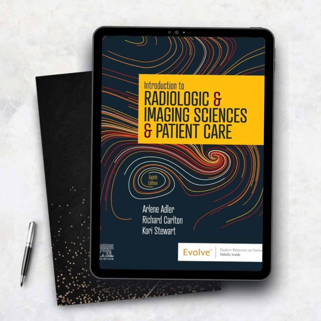 Introduction to Radiologic Imaging Sciences and Patient Care 8th Edition