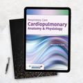 Respiratory Care Cardiopulmonary Anatomy & Physiology Cardiopulmonary Anatomy & Physiology 1st Edition